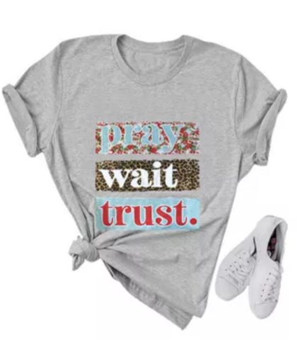 Pray Wait Trust Graphy Tee
